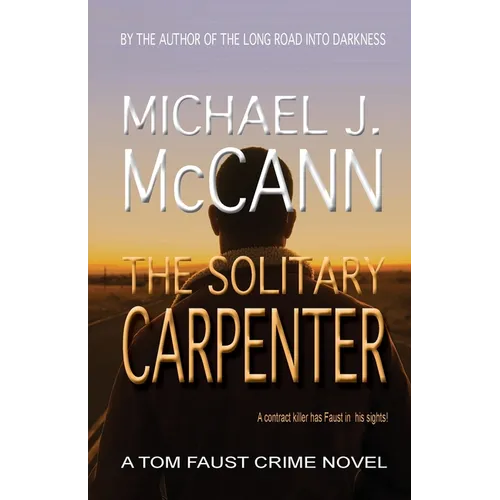 The Solitary Carpenter: A Tom Faust Crime Novel