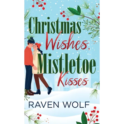 Christmas Wishes, Mistletoe Kisses