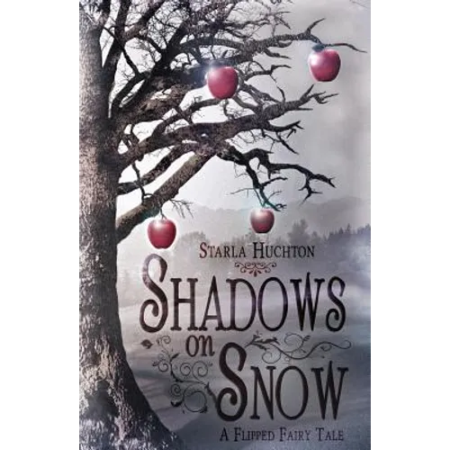 Shadows on Snow: A Flipped Fairy Tale