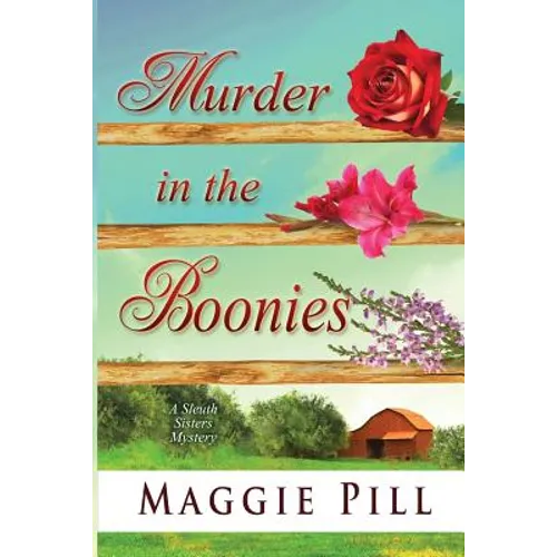 Murder in the Boonies: A Sleuth Sisters Mystery