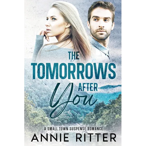 The Tomorrows After You: A Small Town Suspense Romance