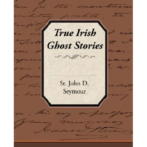 True Irish Ghost Stories