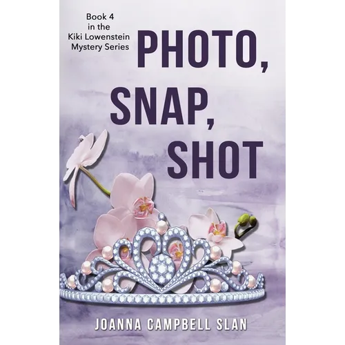 Photo, Snap, Shot: Book #4 in the Kiki Lowenstein Mystery Series