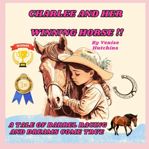 Charlee and Her Winning Horse: The Tale of Barrel Racing and Dreams Come True