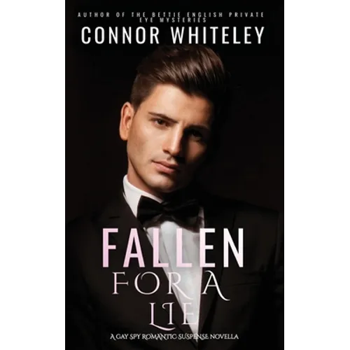 Fallen For A Lie: A Gay Spy Romantic Suspense Novella