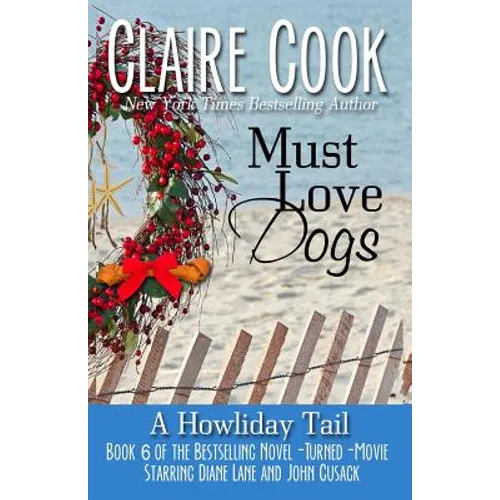 Must Love Dogs: A Howliday Tail