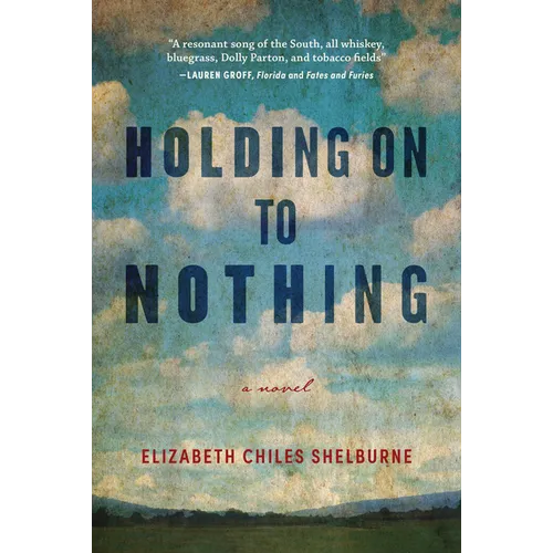 Holding on to Nothing