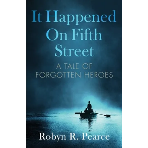It Happened On Fifth Street: : a tale of forgotten heroes