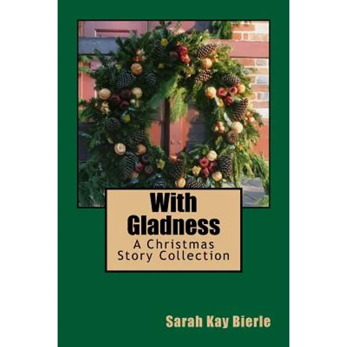With Gladness: A Christmas Story Collection