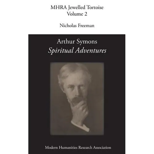 Arthur Symons, 'Spiritual Adventures'