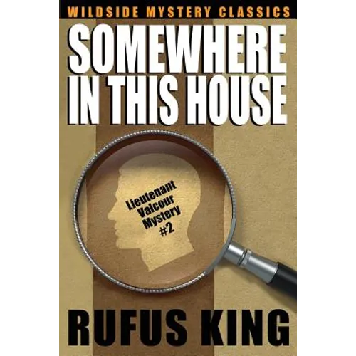 Somewhere in This House: A Lt. Valcour Mystery