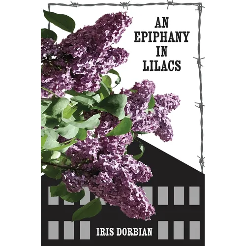 An Epiphany in Lilacs: In the Aftermath of the Camps