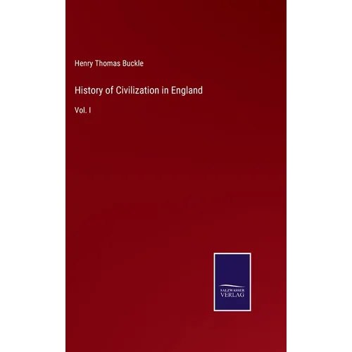 History of Civilization in England: Vol. I