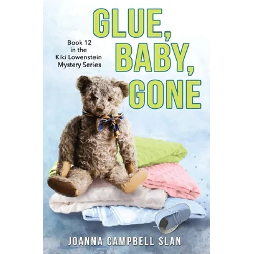Glue, Baby, Gone: Book #12 in the Kiki Lowenstein Mystery Series
