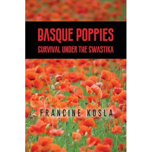 Basque Poppies: Survival Under the Swastika