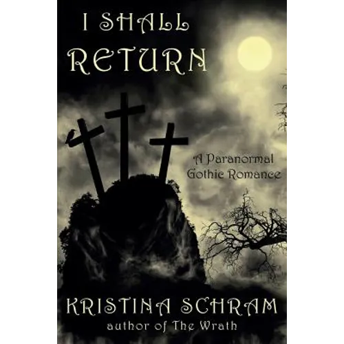 I Shall Return: A Paranormal Gothic Romance: A Paranormal Gothic Romance