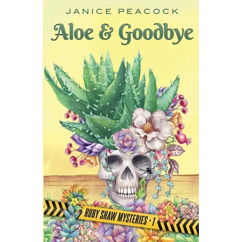 Aloe and Goodbye, Ruby Shaw Mysteries, Book One