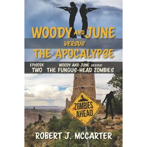 Woody and June versus the Fungus-Head Zombies
