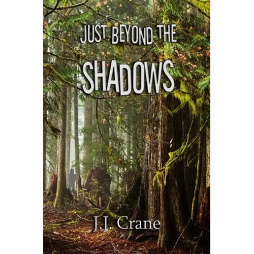 Just Beyond the Shadows
