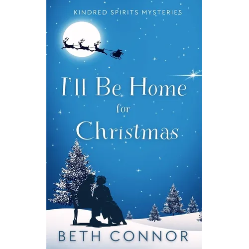I'll Be Home for Christmas: Kindred Spirits Mysteries