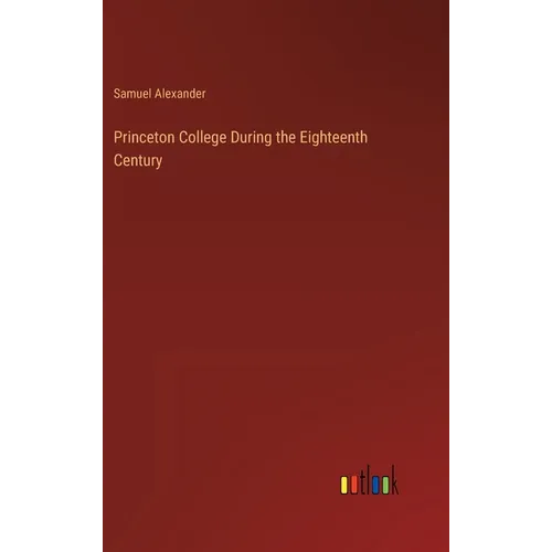 Princeton College During the Eighteenth Century