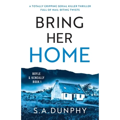 Bring Her Home: A totally chilling and unputdownable serial killer thriller