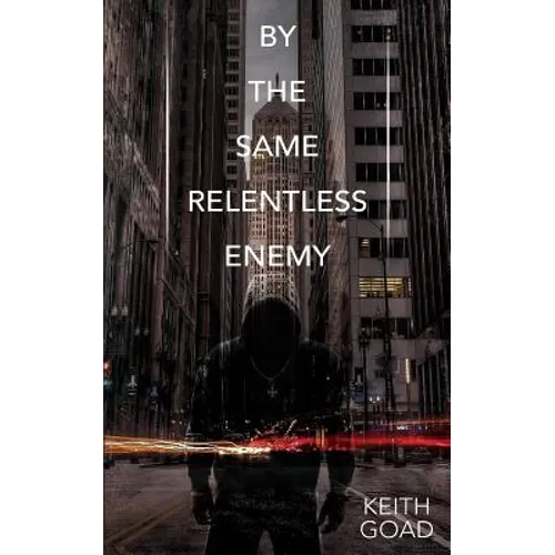 By the Same Relentless Enemy