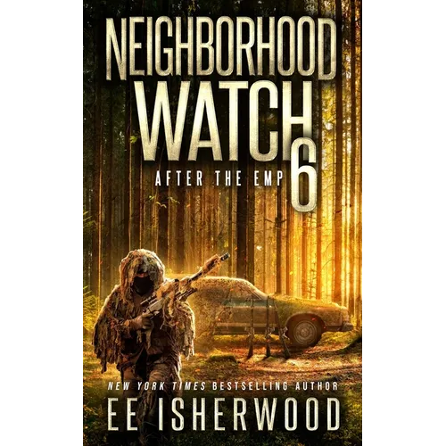 Neighborhood Watch 6: After the EMP