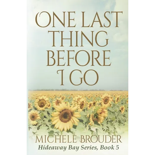 One Last Thing Before I Go (Hideaway Bay Book 5)
