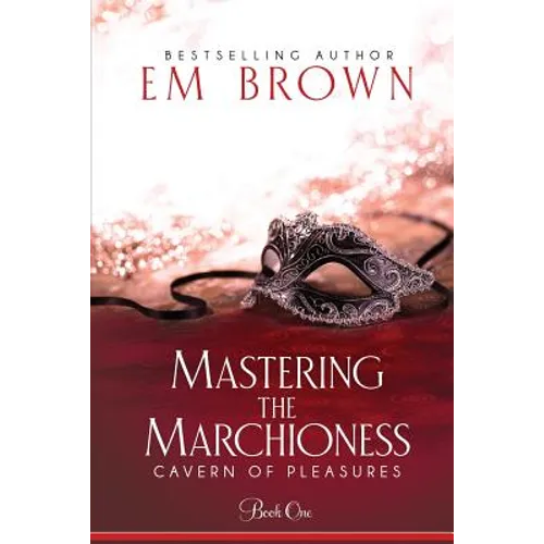Mastering the Marchioness: A BDSM Historical Romance