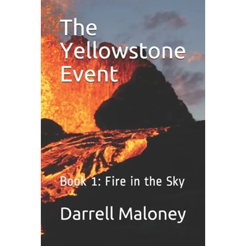 The Yellowstone Event: Book 1: Fire in the Sky