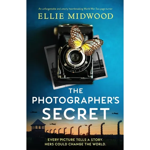 The Photographer's Secret: An unforgettable and utterly heartbreaking World War Two page-turner