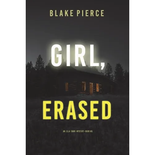 Girl, Erased (An Ella Dark FBI Suspense Thriller-Book 6)