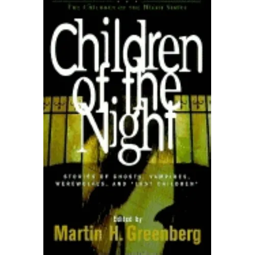 Children of the Night: Stories of Ghosts, Vampires, Werewolves, and Lost Children
