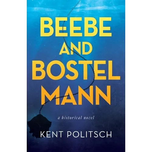 Beebe and Bostelmann: a historical novel