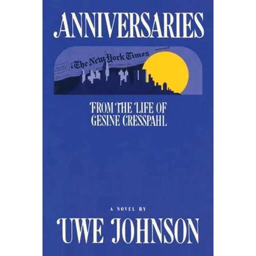 Anniversaries: From the Life of Gesine Cresspahl