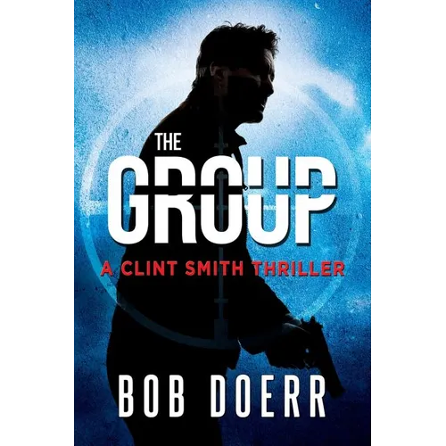 The Group: (A Clint Smith Thriller Book 2)