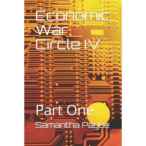 Economic War Circle IV: Part One