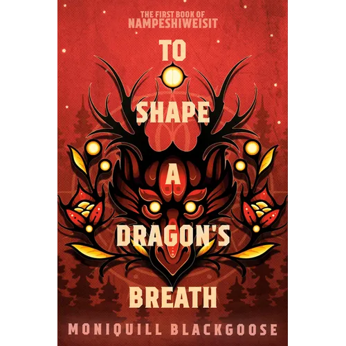 To Shape a Dragon's Breath: The First Book of Nampeshiweisit