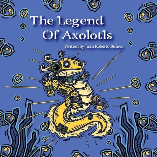 The Legend Of Axolotls
