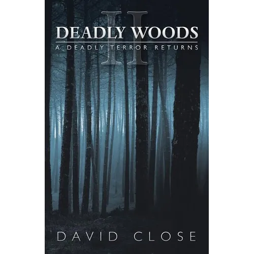 Deadly Woods Ii: A Deadly Terror Returns