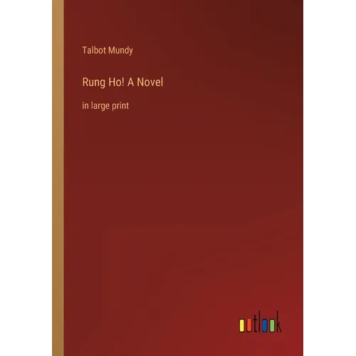Rung Ho! A Novel: in large print