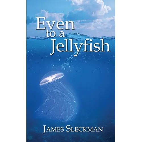 Even to a Jellyfish