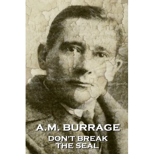 A.M. Burrage - Don't Break The Seal