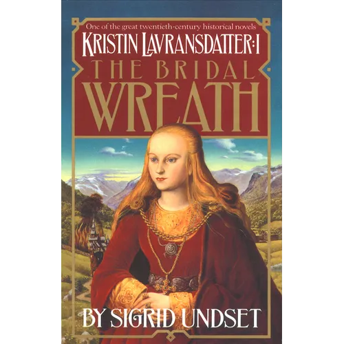 The Bridal Wreath: Kristin Lavransdatter, Vol.1