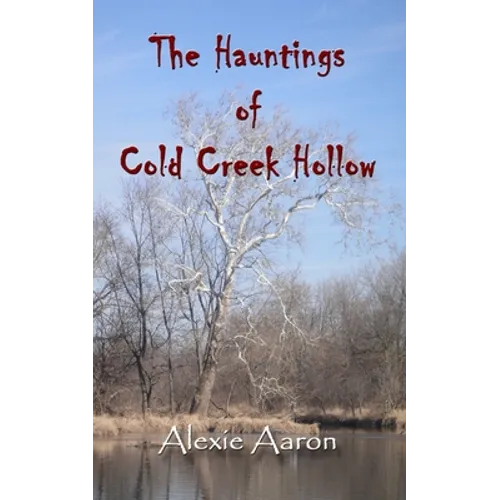The Hauntings of Cold Creek Hollow