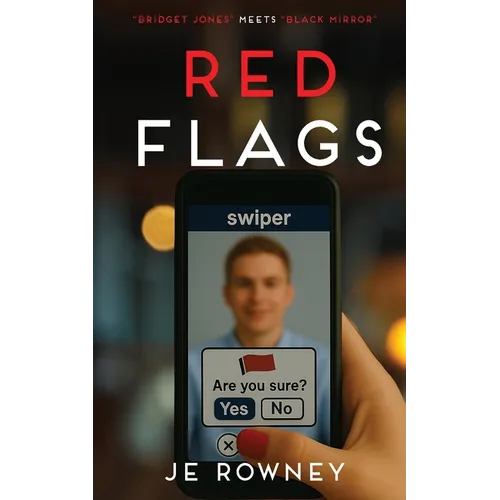 Red Flags: Bridget Jones meets Black Mirror