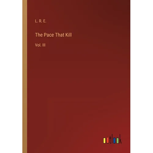 The Pace That Kill: Vol. III