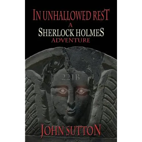 In Unhallowed Rest - A Sherlock Holmes Adventure