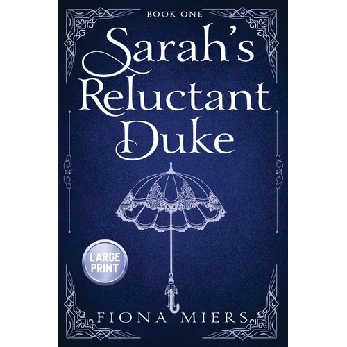 Sarah's Reluctant Duke: Large Print Edition